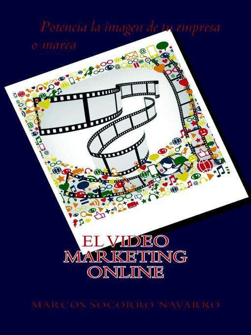 Title details for El Video Marketing Online by Marcos Socorro Navarro - Available